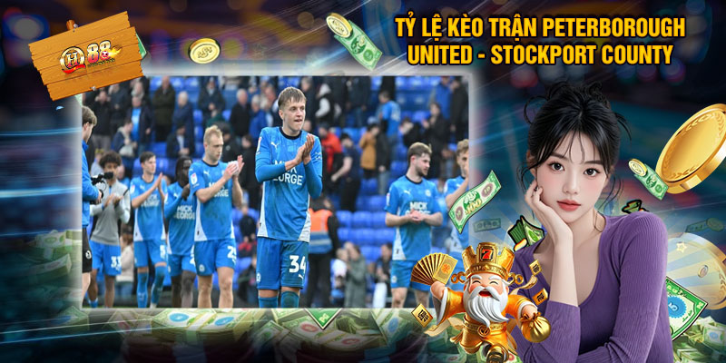 Tỷ Lệ Kèo Trận Peterborough United - Stockport County