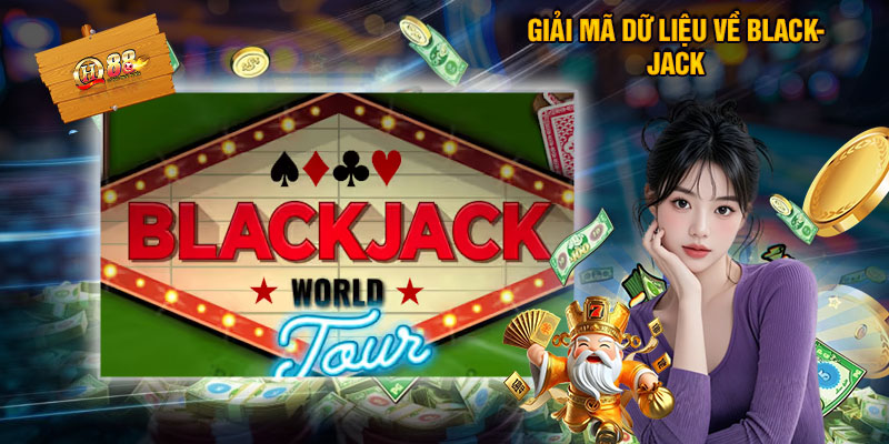 Giải Mã Dữ Liệu Về Blackjack