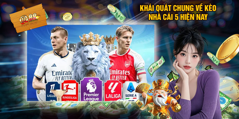 Khái Quát Chung Về Kèo Nhà Cái 5 Hiện Nay