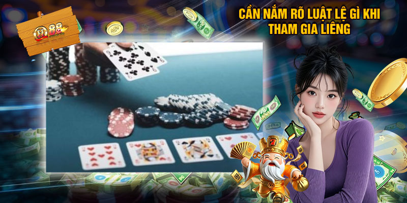 Cần Nắm Rõ Luật Lệ Gì Khi Tham Gia Liêng
